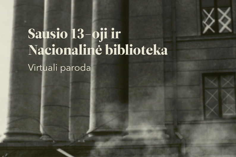 Virtuali paroda „Sausio 13-oji ir Nacionalinė biblioteka“